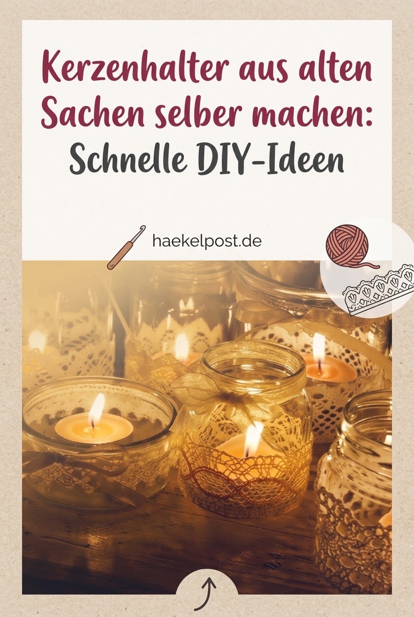 Kerzenhalter aus alten Sachen selber machen: Schnelle DIY-Ideen